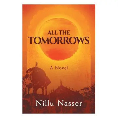 "All the Tomorrows" - "" ("Nasser Nillu")(Paperback)