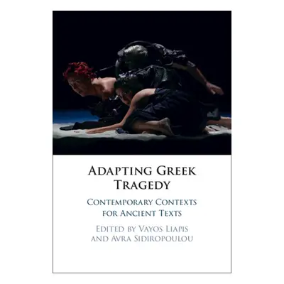 "Adapting Greek Tragedy: Contemporary Contexts for Ancient Texts" - "" ("Liapis Vayos")(Pevná va