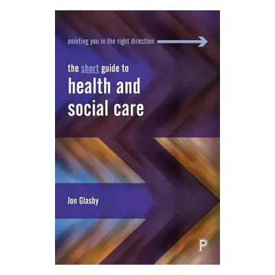 "The Short Guide to Health and Social Care" - "" ("Glasby Jon")(Paperback)