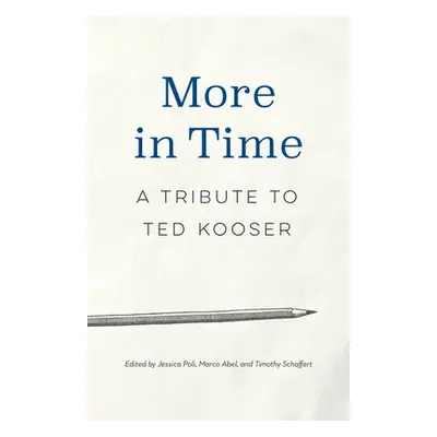 "More in Time: A Tribute to Ted Kooser" - "" ("Poli Jessica")(Paperback)