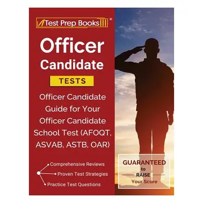 "Officer Candidate Tests: Officer Candidate Guide for Your Officer Candidate School Test