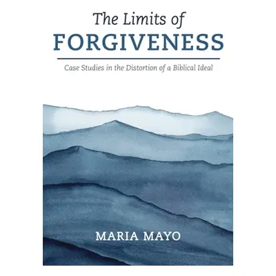 "The Limits of Forgiveness" - "" ("Mayo Maria")(Pevná vazba)