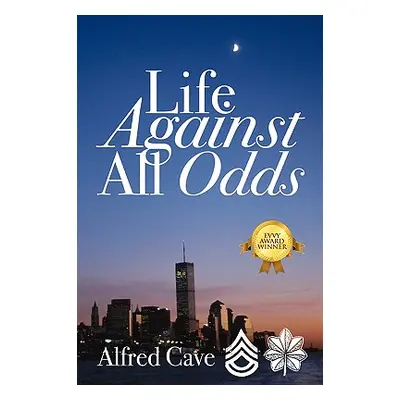 "Life Against All Odds" - "" ("Cave Alfred")(Paperback)