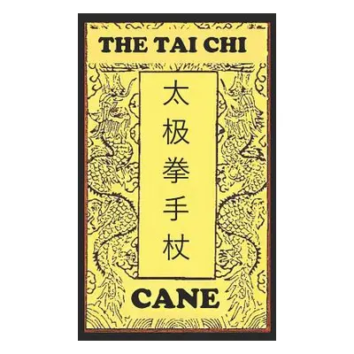 "The Tai Chi Cane" - "" ("Bob Sifu")(Paperback)