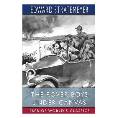 "The Rover Boys Under Canvas (Esprios Classics)" - "" ("Stratemeyer Edward")(Paperback)