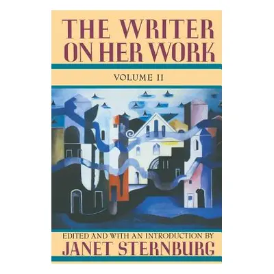 "The Writer on Her Work: New Essays in New Territory" - "" ("Sternberg Janet")(Paperback)