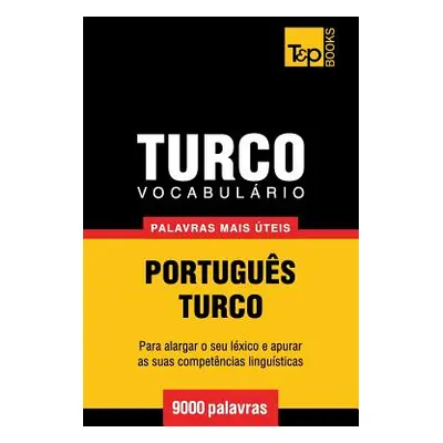 "Vocabulrio Portugus-Turco - 9000 palavras mais teis" - "" ("Taranov Andrey")(Paperback)