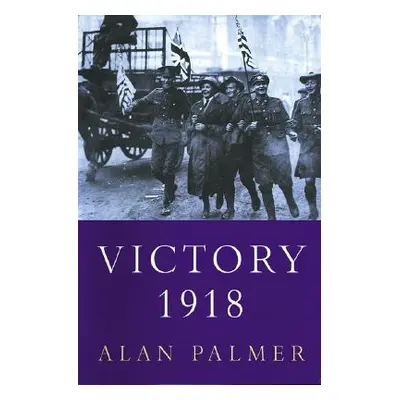 "Victory 1918" - "" ("Palmer Alan")(Paperback)