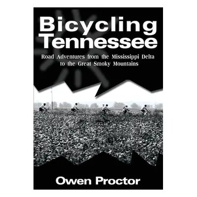 "Bicycling Tennessee: Road Adventures from the Mississippi Delta to the Great Smoky Mountains" -