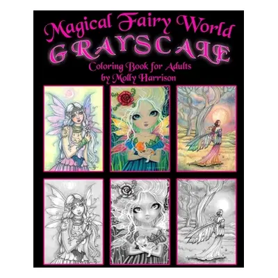 "Magical Fairy World Grayscale Coloring Book by Molly Harrison: Fairies, Mermaids, a Unicorn and