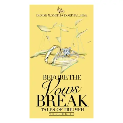 "Before The Vows Break: Tales of Triumph Vol II" - "" ("Smith Denise M.")(Paperback)