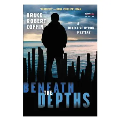 "Beneath the Depths: A Detective Byron Mystery" - "" ("Coffin Bruce Robert")(Paperback)