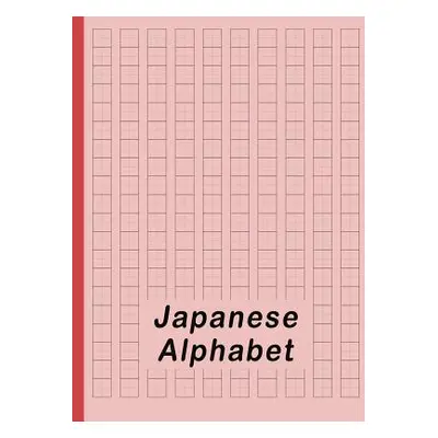 "Japanese Alphabet: Hiragana Katakana Genkouyoushi & Kanji Practice Workbook - Red" - "" ("Dot R