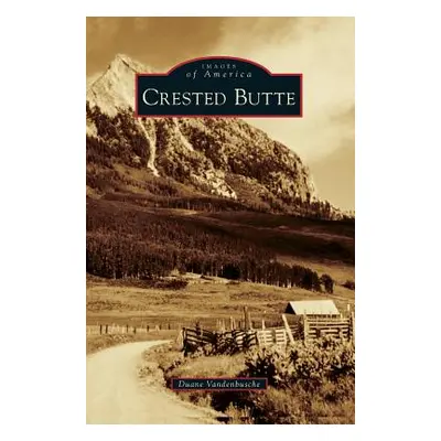 "Crested Butte" - "" ("Vandenbusche Duane")(Pevná vazba)