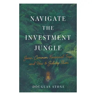 "Navigate the Investment Jungle: Seven Common Financial Traps and How to Sidestep Them" - "" ("S