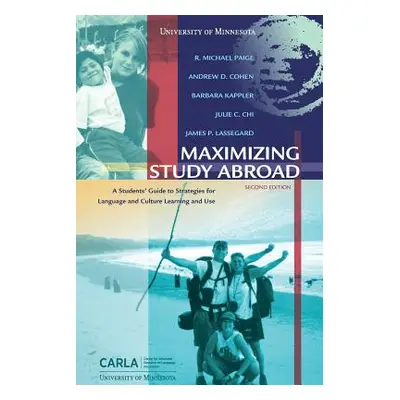 "Maximizing Study Abroad: A Students' Guide to Strategies for Language and Culture Learning and 