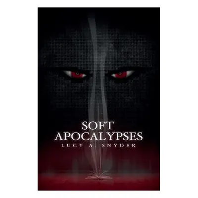 "Soft Apocalypses" - "" ("Snyder Lucy a.")(Paperback)