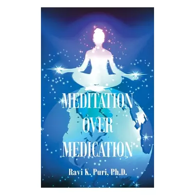 "Meditation over Medication" - "" ("Puri Ravi K.")(Pevná vazba)