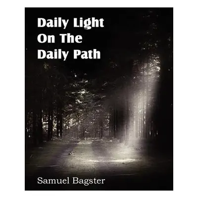 "Daily Light on the Daily Path" - "" ("Bagster Samuel")(Paperback)