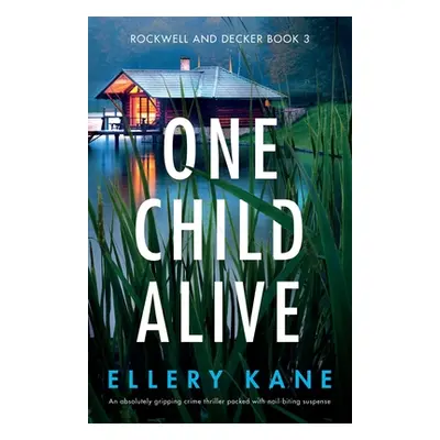 "One Child Alive: An absolutely gripping crime thriller packed with nail-biting suspense" - "" (