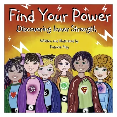 "Find Your Power: Discovering Inner Strength" - "" ("May Patricia")(Paperback)