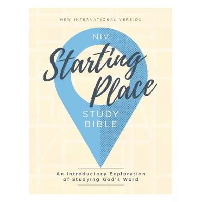 "Niv, Starting Place Study Bible, Hardcover, Comfort Print: An Introductory Exploration of Study