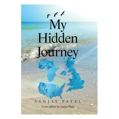 "My Hidden Journey" - "" ("Patel Sanjay")(Pevná vazba)