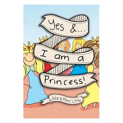 "Yes &...I am a Princess!" - "" ("Little Julie")(Paperback)