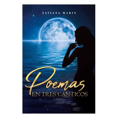 "Poemas En Tres Cnticos" - "" ("Marin Tatiana")(Paperback)