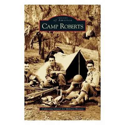 "Camp Roberts" - "" ("California Center for Military History")(Pevná vazba)