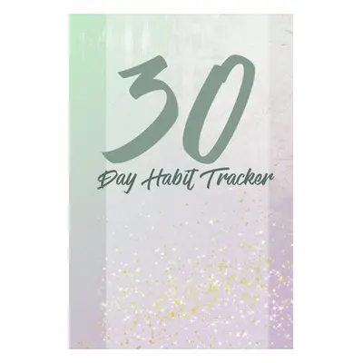 "30 day habits tracker: 100 pages, 1 habit per page, start your journey today!" - "" ("Journalin