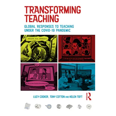 "Transforming Teaching: Global Responses to Teaching Under the Covid-19 Pandemic" - "" ("Cooker 