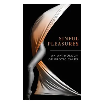 "Sinful Pleasures: An Anthology of Erotic Tales" - "" ("Ashbless Janine")(Paperback)