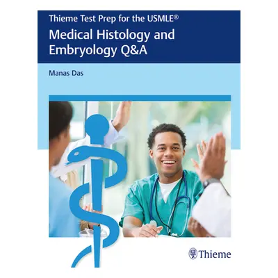 "Thieme Test Prep for the Usmle(r) Medical Histology and Embryology Q&A" - "" ("Das Manas")(Pape