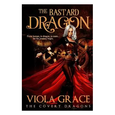 "The Bastard Dragon" - "" ("Grace Viola")(Paperback)