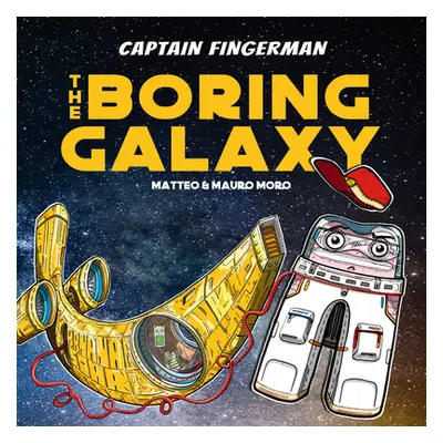 "Captain Fingerman: The Boring Galaxy" - "" ("Moro Mauro")(Paperback)