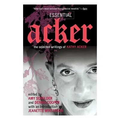 "Essential Acker: The Selected Writings of Kathy Acker" - "" ("Acker Kathy")(Paperback)