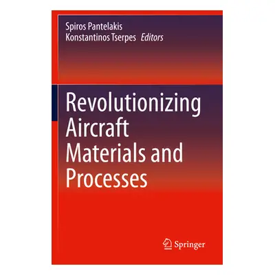 "Revolutionizing Aircraft Materials and Processes" - "" ("Pantelakis Spiros")(Paperback)