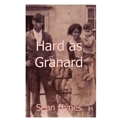 "Hard as Granard" - "" ("Hynes Sean")(Paperback)