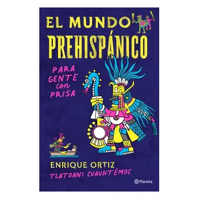 "El Mundo Prehispnico Para Gente Con Prisa" - "" ("Cuauhtmoc Tlatoani")(Paperback)