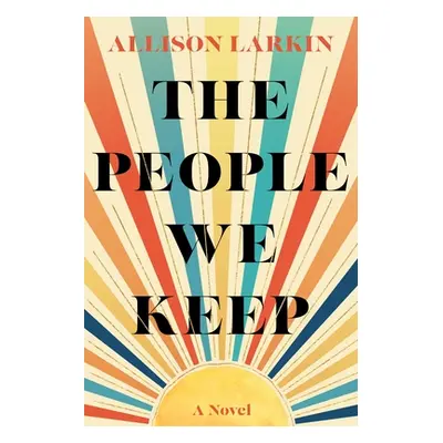 "The People We Keep" - "" ("Larkin Allison")(Paperback)