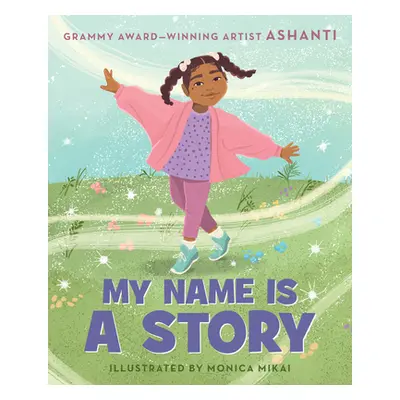 "My Name Is a Story" - "" ("Ashanti")(Pevná vazba)