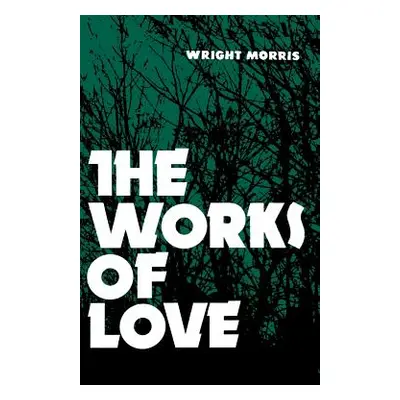 "The Works of Love" - "" ("Morris Wright")(Paperback)