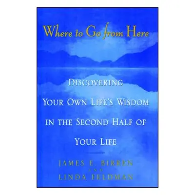 "Where to Go from Here" - "" ("Feldman Linda M.")(Paperback)