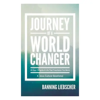 "Journey of a World Changer" - "" ("Liebscher Banning")(Pevná vazba)