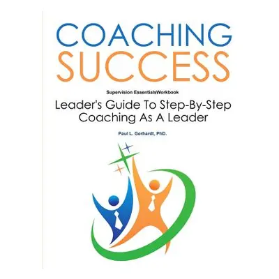 "Coaching Success Workbook" - "" ("Gerhardt Paul")(Paperback)