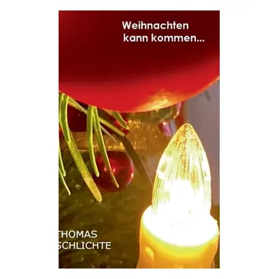 "Weihnachten kann kommen..." - "" ("Schlichte Thomas")(Paperback)