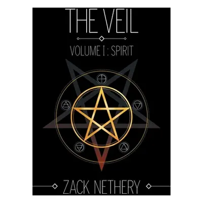 "Volume I: Spirit: The Veil" - "" ("Nethery Zack")(Paperback)