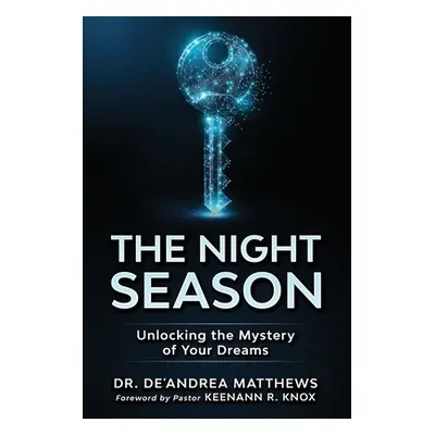 "The Night Season: Unlocking the Mystery of Your Dreams" - "" ("Matthews De'andrea")(Paperback)