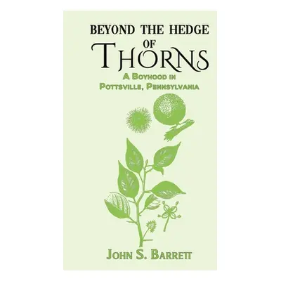 "Beyond the Hedge of Thorns" - "" ("Barrett John S.")(Paperback)